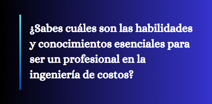 11R-88: Habilidades y Conocimientos Requeridos en la Ingeniería de Costos